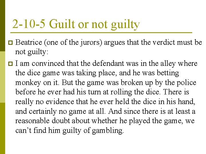 2 -10 -5 Guilt or not guilty Beatrice (one of the jurors) argues that
