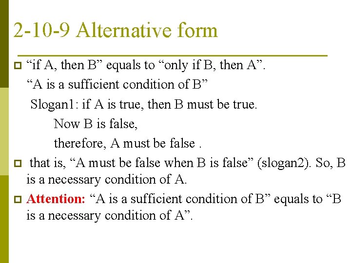 2 -10 -9 Alternative form “if A, then B” equals to “only if B,