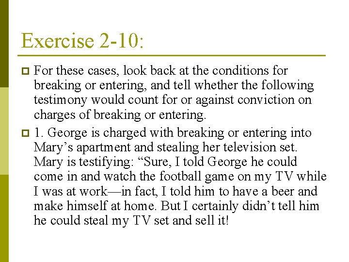 Exercise 2 -10: For these cases, look back at the conditions for breaking or