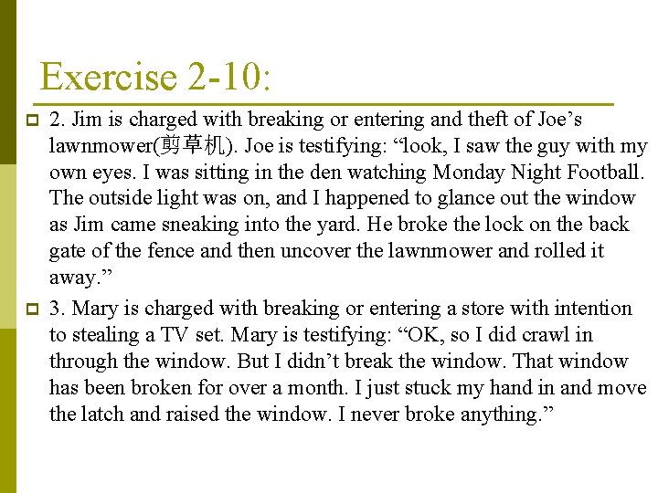 Exercise 2 -10: p p 2. Jim is charged with breaking or entering and