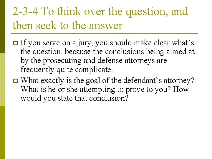 2 -3 -4 To think over the question, and then seek to the answer