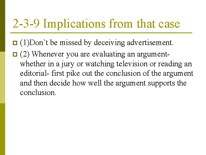 2 -3 -9 Implications from that case (1)Don’t be missed by deceiving advertisement. p