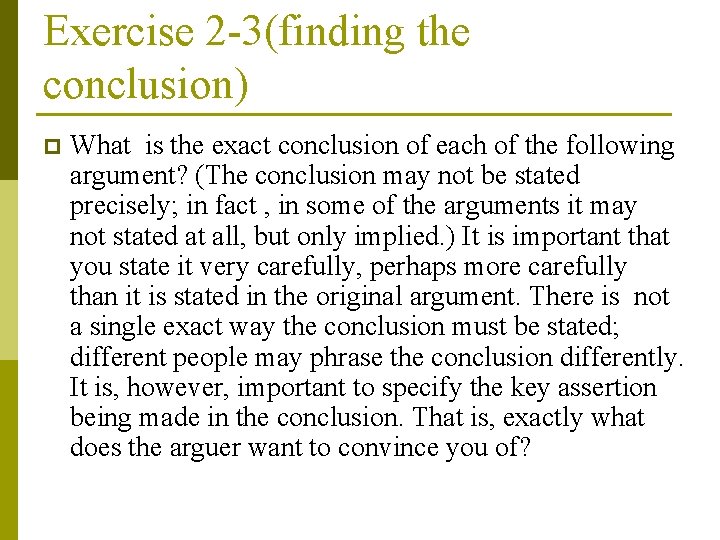 Exercise 2 -3(finding the conclusion) p What is the exact conclusion of each of