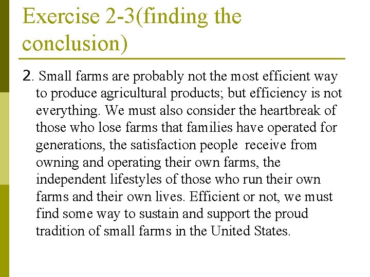 Exercise 2 -3(finding the conclusion) 2. Small farms are probably not the most efficient
