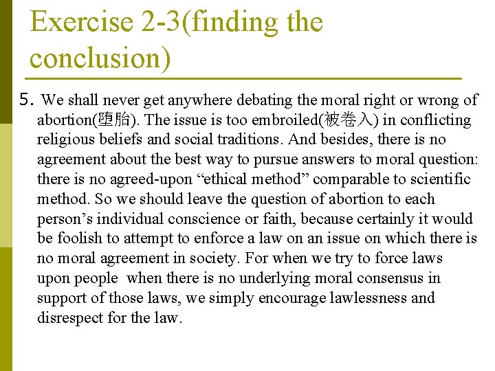 Exercise 2 -3(finding the conclusion) 5. We shall never get anywhere debating the moral