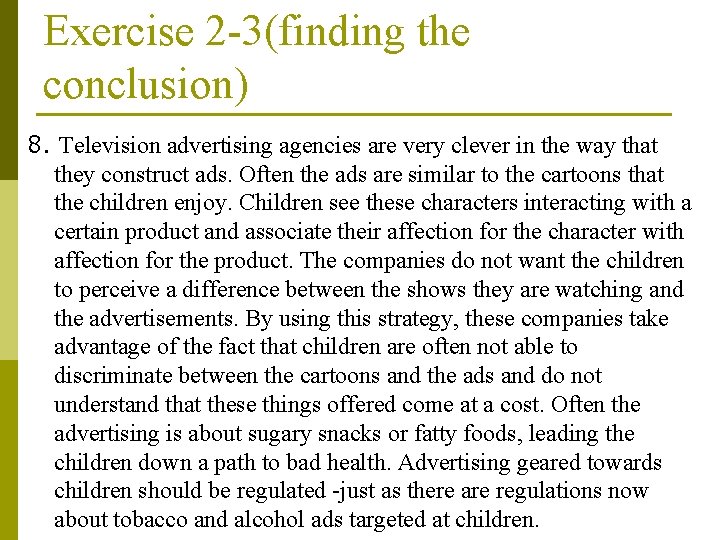 Exercise 2 -3(finding the conclusion) 8. Television advertising agencies are very clever in the