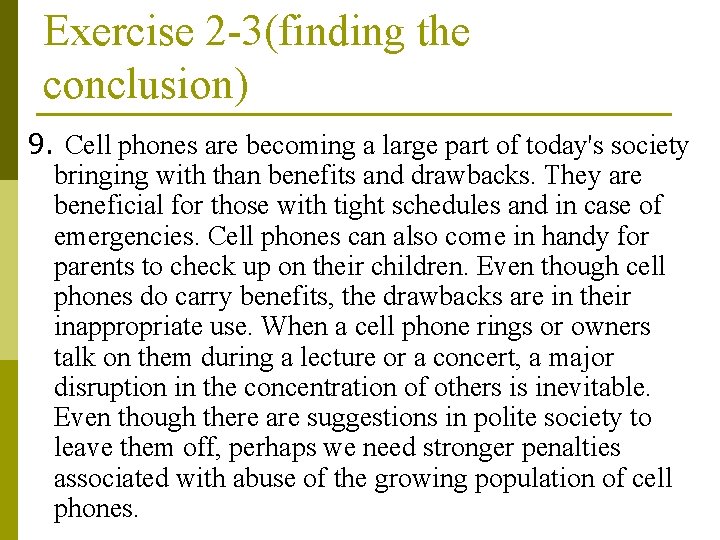 Exercise 2 -3(finding the conclusion) 9. Cell phones are becoming a large part of