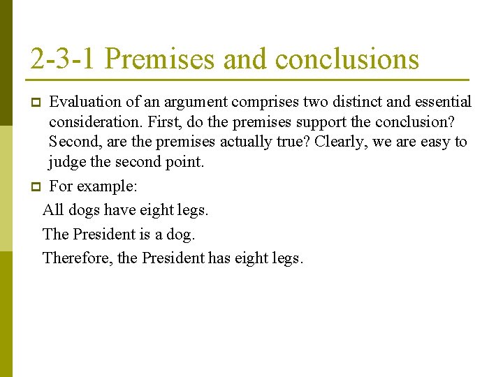 2 -3 -1 Premises and conclusions Evaluation of an argument comprises two distinct and