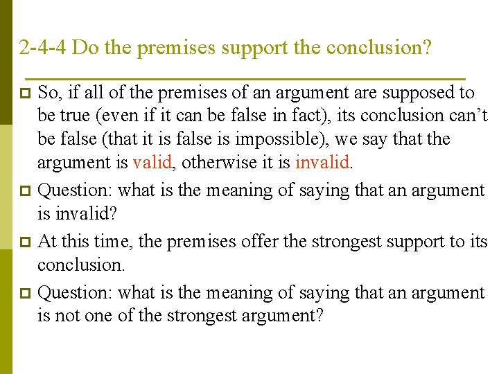 2 -4 -4 Do the premises support the conclusion? So, if all of the