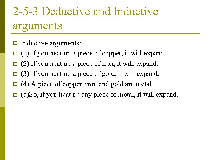 2 -5 -3 Deductive and Inductive arguments p p p Inductive arguments: (1) If