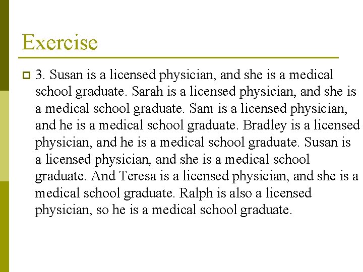 Exercise p 3. Susan is a licensed physician, and she is a medical school