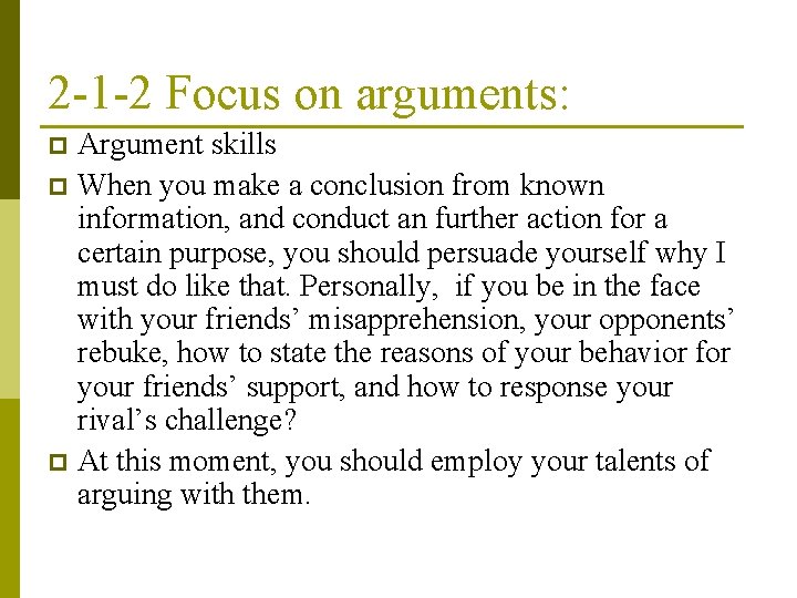 2 -1 -2 Focus on arguments: Argument skills p When you make a conclusion