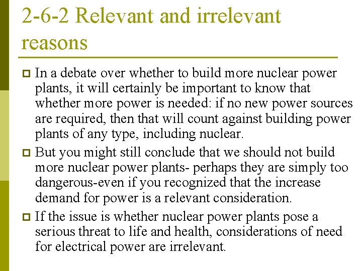 2 -6 -2 Relevant and irrelevant reasons In a debate over whether to build