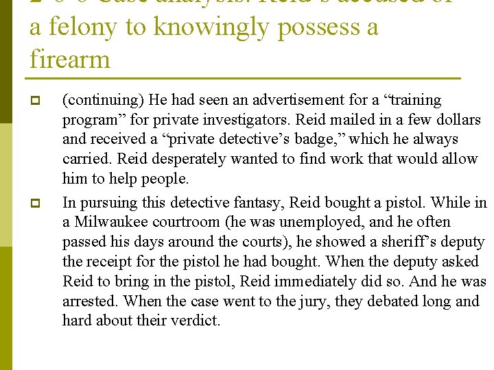2 -6 -6 Case analysis: Reid’s accused of a felony to knowingly possess a