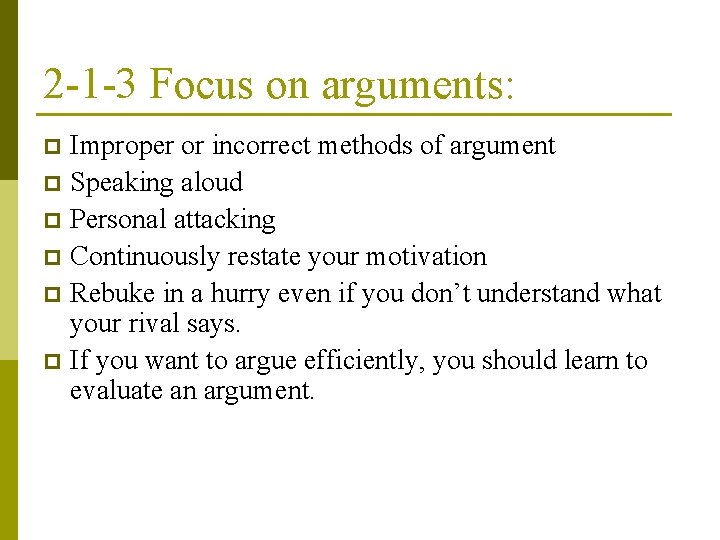 2 -1 -3 Focus on arguments: Improper or incorrect methods of argument p Speaking