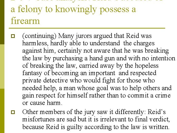 2 -6 -7 Case analysis: Reid’s accused of a felony to knowingly possess a
