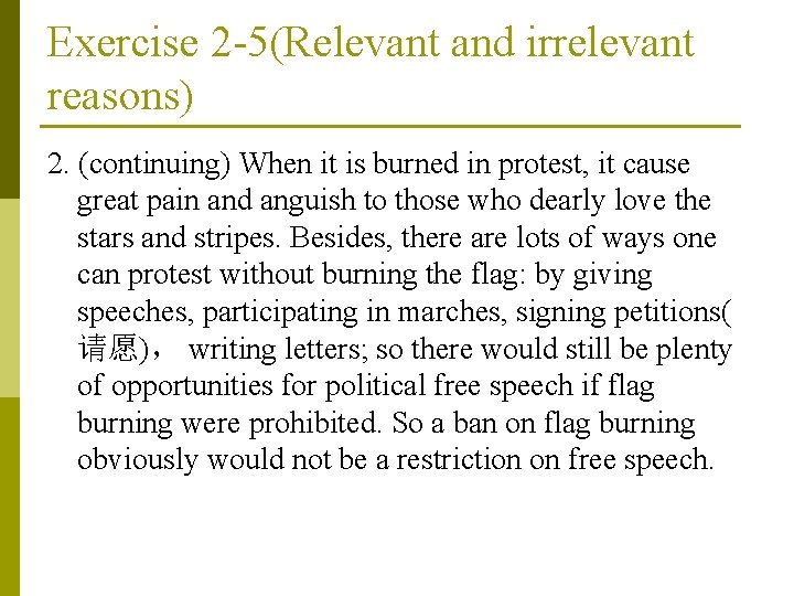 Exercise 2 -5(Relevant and irrelevant reasons) 2. (continuing) When it is burned in protest,
