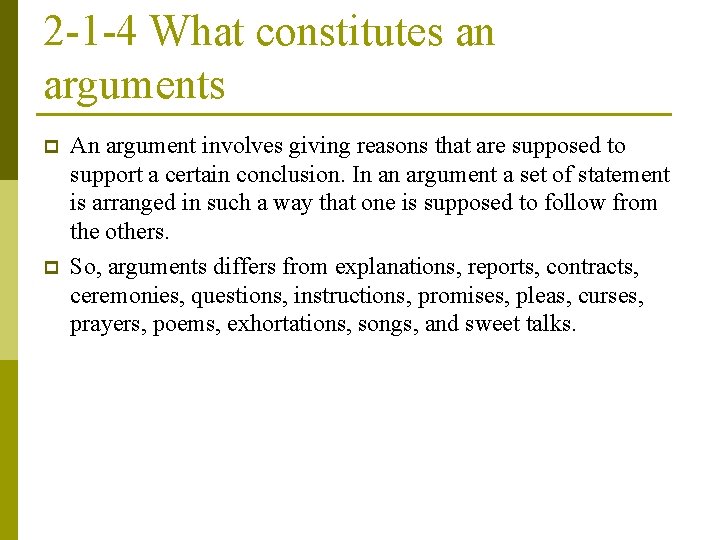 2 -1 -4 What constitutes an arguments p p An argument involves giving reasons