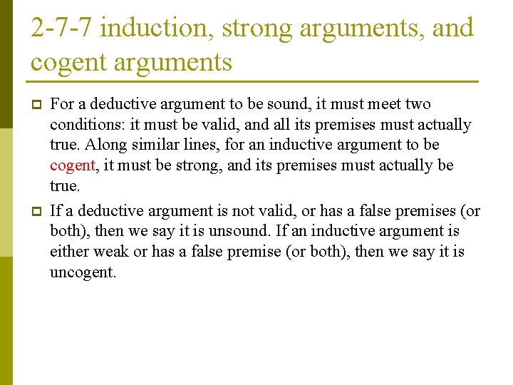 2 -7 -7 induction, strong arguments, and cogent arguments p p For a deductive