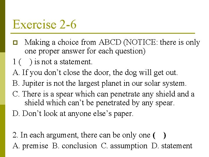 Exercise 2 -6 Making a choice from ABCD (NOTICE: there is only one proper