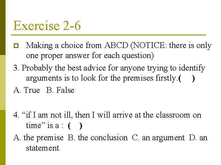Exercise 2 -6 Making a choice from ABCD (NOTICE: there is only one proper