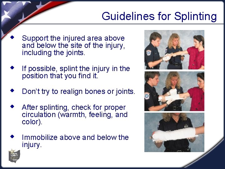 Guidelines for Splinting w Support the injured area above and below the site of