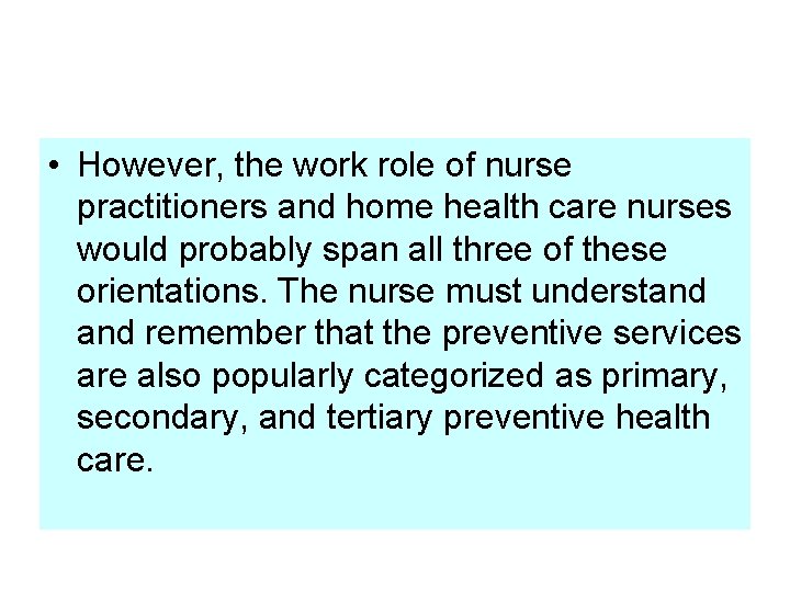  • However, the work role of nurse practitioners and home health care nurses