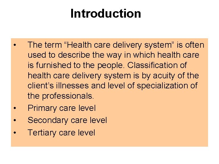 Introduction • • The term “Health care delivery system” is often used to describe