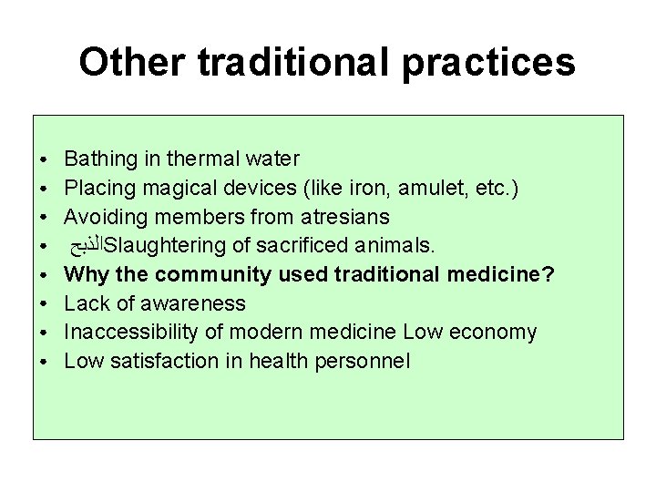 Other traditional practices ● ● ● ● Bathing in thermal water Placing magical devices