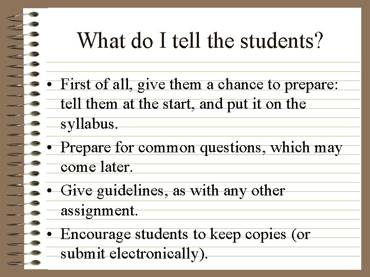 What do I tell the students? • First of all, give them a chance