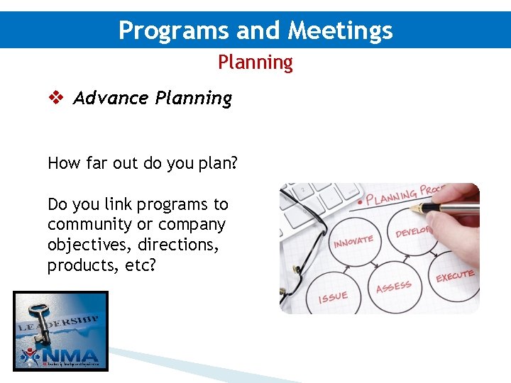 Programs and Meetings Planning v Advance Planning How far out do you plan? Do