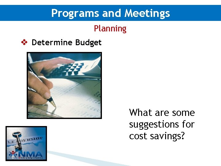 Programs and Meetings Planning v Determine Budget What are some suggestions for cost savings?