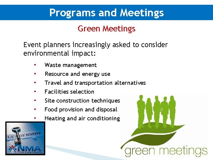 Programs and Meetings Green Meetings Event planners increasingly asked to consider environmental impact: •
