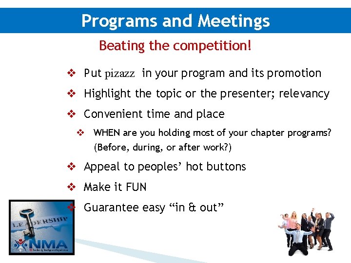 Programs and Meetings Beating the competition! v Put pizazz in your program and its