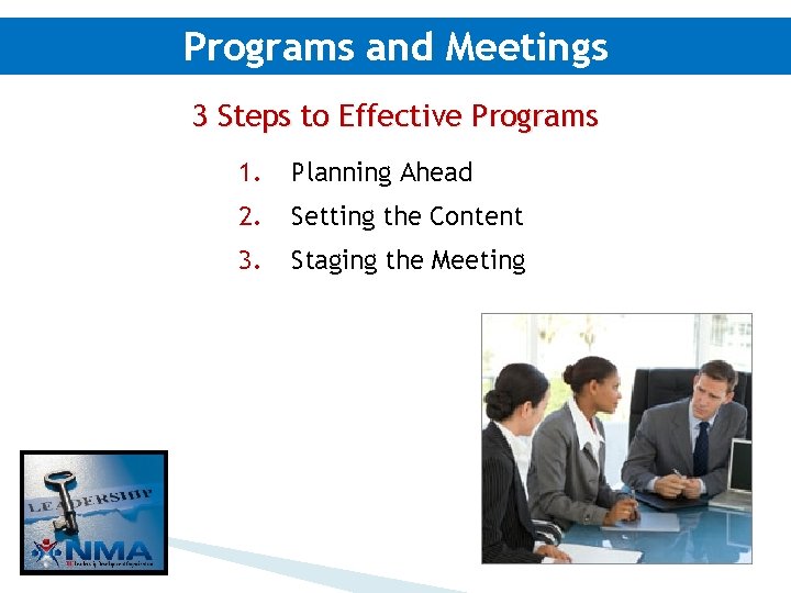 Programs and Meetings 3 Steps to Effective Programs 1. Planning Ahead 2. Setting the
