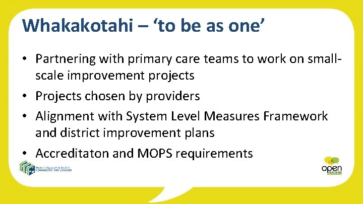 Whakakotahi – ‘to be as one’ • Partnering with primary care teams to work