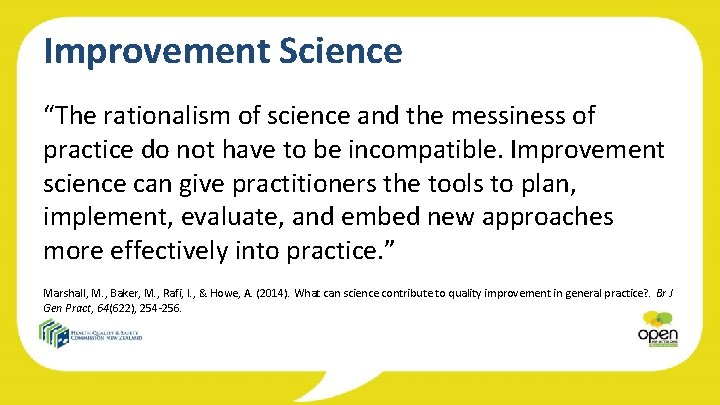 Improvement Science “The rationalism of science and the messiness of practice do not have