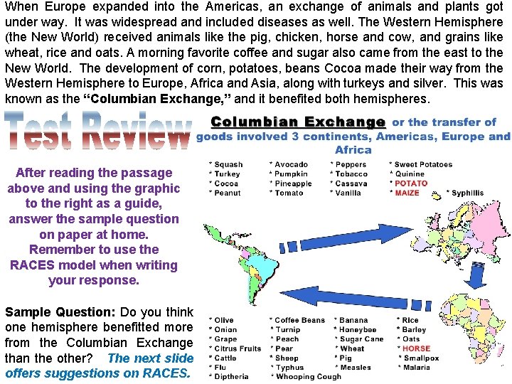 When Europe expanded into the Americas, an exchange of animals and plants got under