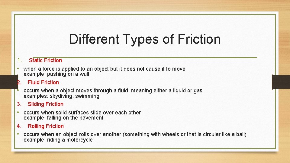 Different Types of Friction 1. Static Friction • when a force is applied to