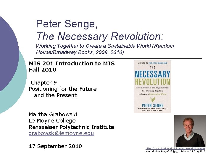 Peter Senge, The Necessary Revolution: Working Together to Create a Sustainable World (Random House/Broadway