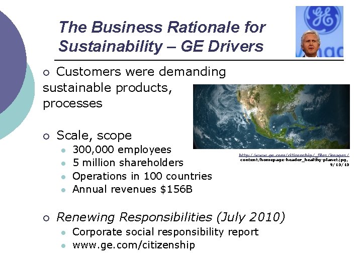 The Business Rationale for Sustainability – GE Drivers Customers were demanding sustainable products, processes