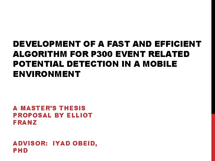 DEVELOPMENT OF A FAST AND EFFICIENT ALGORITHM FOR P 300 EVENT RELATED POTENTIAL DETECTION