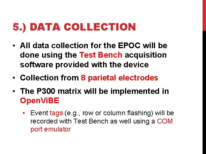 5. ) DATA COLLECTION • All data collection for the EPOC will be done