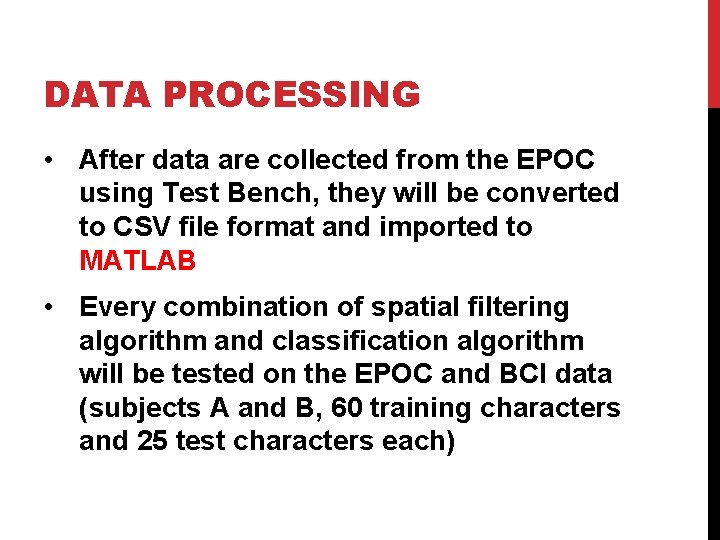DATA PROCESSING • After data are collected from the EPOC using Test Bench, they