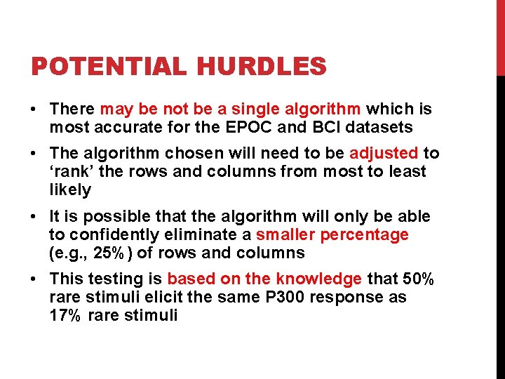 POTENTIAL HURDLES • There may be not be a single algorithm which is most