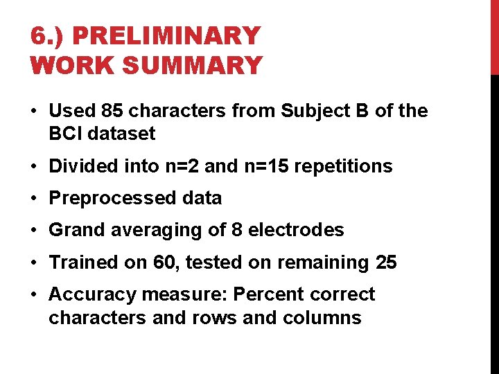 6. ) PRELIMINARY WORK SUMMARY • Used 85 characters from Subject B of the
