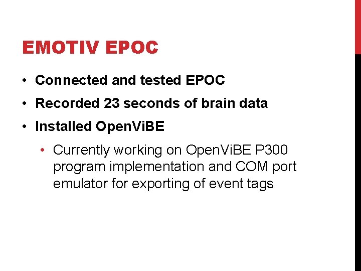 EMOTIV EPOC • Connected and tested EPOC • Recorded 23 seconds of brain data
