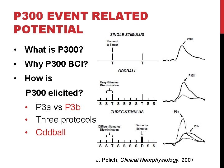 P 300 EVENT RELATED POTENTIAL • What is P 300? • Why P 300