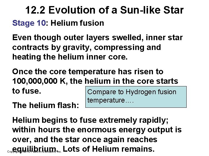 12. 2 Evolution of a Sun-like Star Stage 10: Helium fusion Even though outer