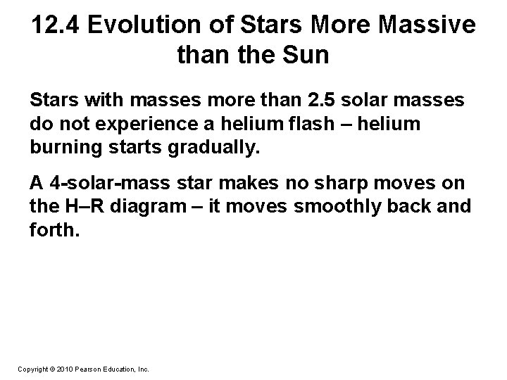 12. 4 Evolution of Stars More Massive than the Sun Stars with masses more